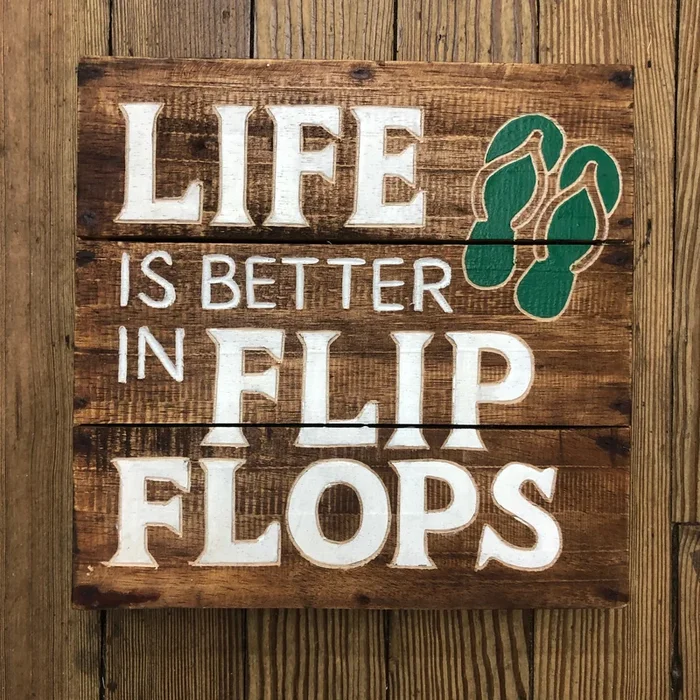 Life is better in flip flops