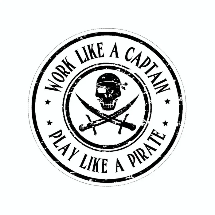 Sticker – Work Like A Captain Play Like A Pirate